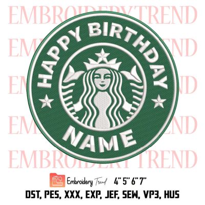 Starbucks Happy Birthday Personalized Embroidery, Gifts Custom Name Birthday Embroidery, Embroidery Design File