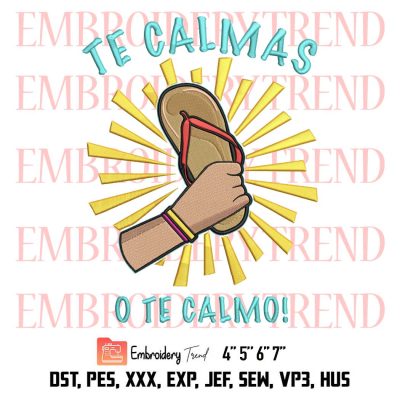 Te Calmas O Te Calmo Embroidery, Funny Spanish Speaker Gift Embroidery, Embroidery Design File