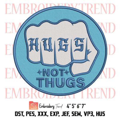 Hugs Not Thugs Embroidery, This Fool Embroidery, Trending Embroidery, Embroidery Design File