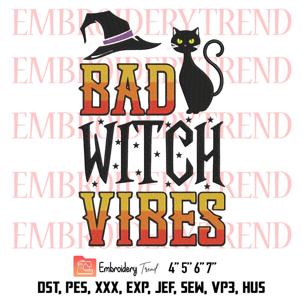 Black Cat Witch Halloween Embroidery, Bad Witch Vibes Embroidery, Spooky Halloween 2022 Embroidery, Embroidery Design File