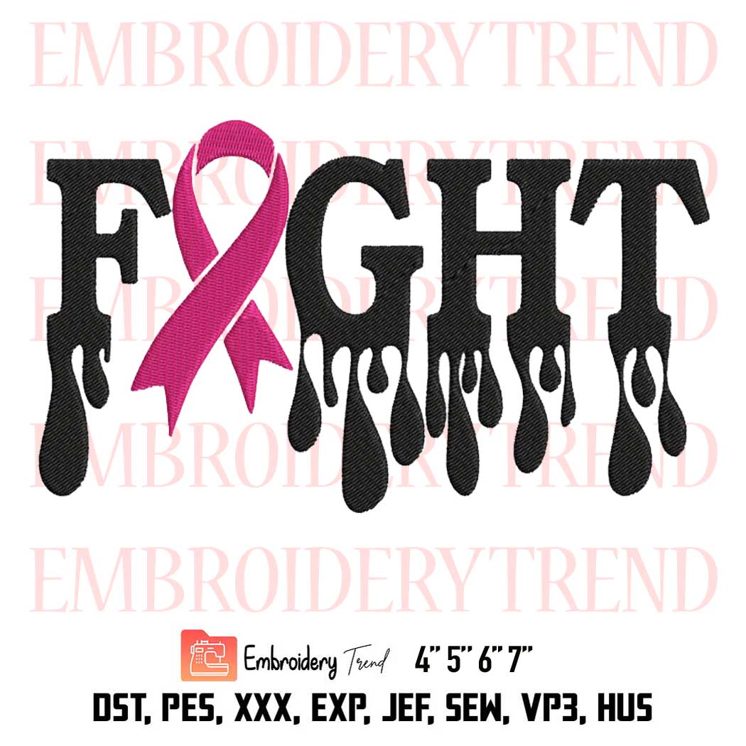 Fight Cancer Embroidery, Breast cancer Embroidery, Dripping Embroidery, Pink Ribbon Embroidery, Embroidery Design File