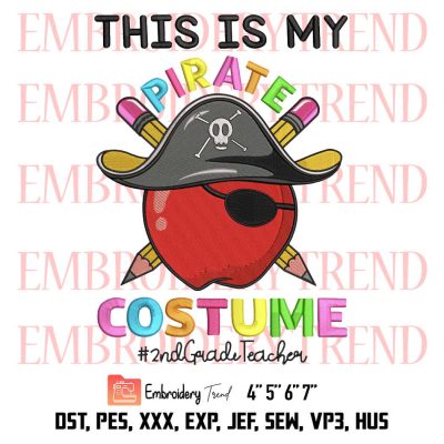 This Is My Pirate Costume Embroidery, 2nd Grade Teacher Embroidery, Halloween Embroidery, Embroidery Design File