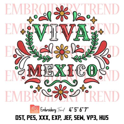 Viva Mexico Embroidery, Independencia De Mexico Embroidery, I Love Mexico Embroidery, Embroidery Design File