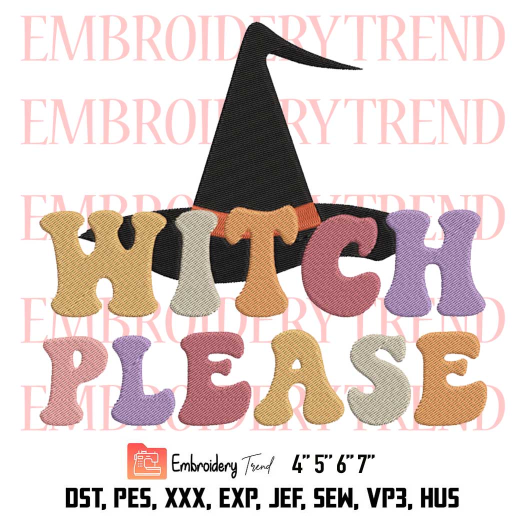 Witch Please Retro Embroidery, Black Witch Hat Embroidery, Classic Halloween Outfit Embroidery, Embroidery Design File