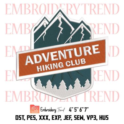 Adventure Hiking Club Funny Embroidery, Camping Hiking Lovers Embroidery, Hiking Quote Embroidery, Embroidery Design File