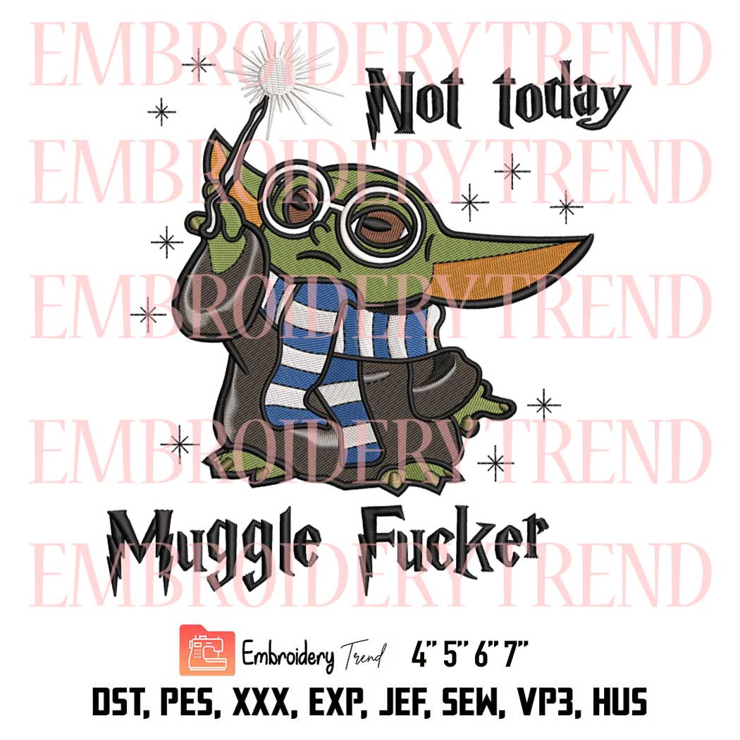 Baby Yoda Harry Potter Embroidery, Not Today Muggle Fucker Embroidery, Ravenclaw Colored Scarf Embroidery, Embroidery Design File
