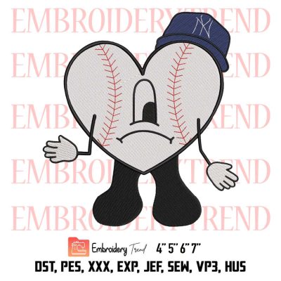 Bad Bunny Sad Heart Baseball Embroidery, New York Yankees Baseball Embroidery, Sport Embroidery, Embroidery Design File
