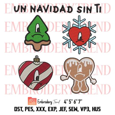 Un Navidad Sin Ti Embroidery, Un Verano Sin Ti Embroidery, Sad Heart Bad Bunny Christmas Embroidery, Embroidery Design File
