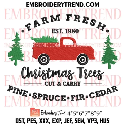 Christmas Tree Truck Embroidery, Farm Fresh Est. 1980 Christmas Trees Embroidery, Embroidery Design File