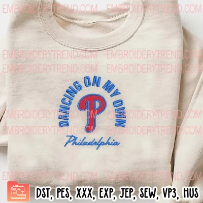 Dancing On My Own Philadelphia Embroidery, Phillies Funny Embroidery, Baseball Embroidery, Embroidery Design File