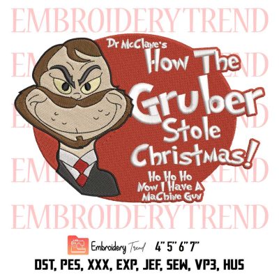 Dr McClane’s Embroidery, How The Gruber Stole Christmas Embroidery, Ho Ho Ho Christmas Embroidery, Embroidery Design File