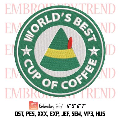 World’s Best Cup Of Coffee Elf Buddy Embroidery, Starbucks Coffee Christmas Embroidery, Embroidery Design File