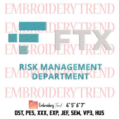 FTX Risk Management Department Embroidery, Trending FTX 2022 Embroidery, Embroidery Design File
