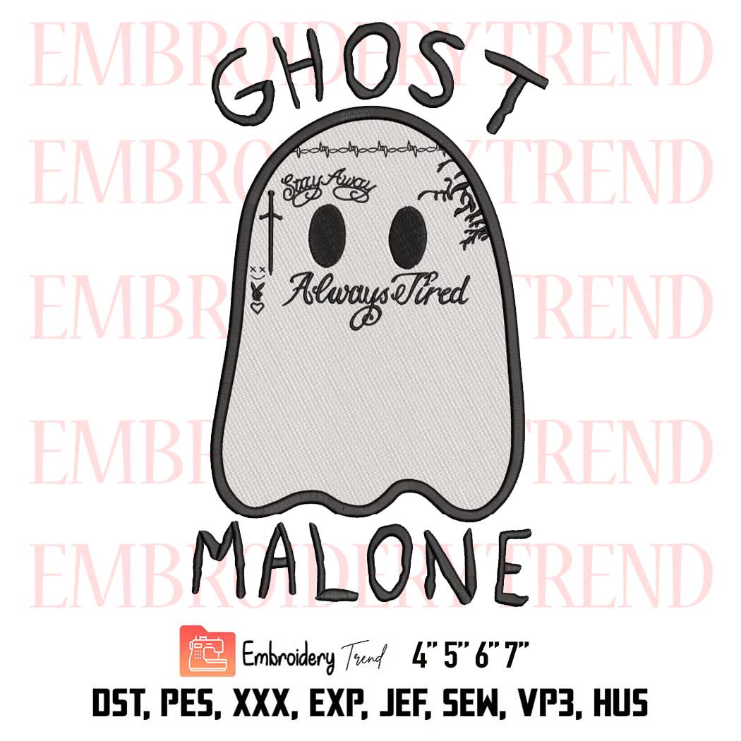 Ghost Malone Halloween Embroidery, Stay Away Always Tired Embroidery, Creepy Ghost Embroidery, Embroidery Design File