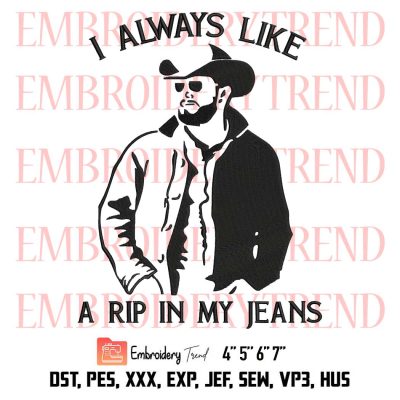 I Always Like A Rip In My Jeans Embroidery, Yellowstone Embroidery, Rip Wheeler Embroidery, Embroidery Design File