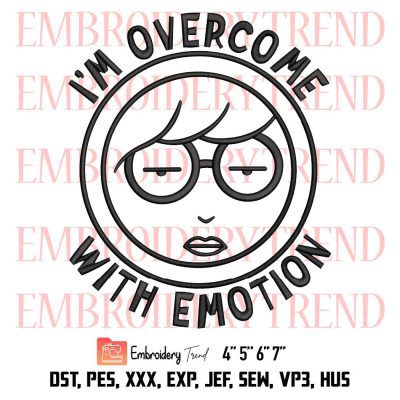I’m Overcome With Emotion Embroidery, Daria Embroidery, Movie Embroidery, Embroidery Design File