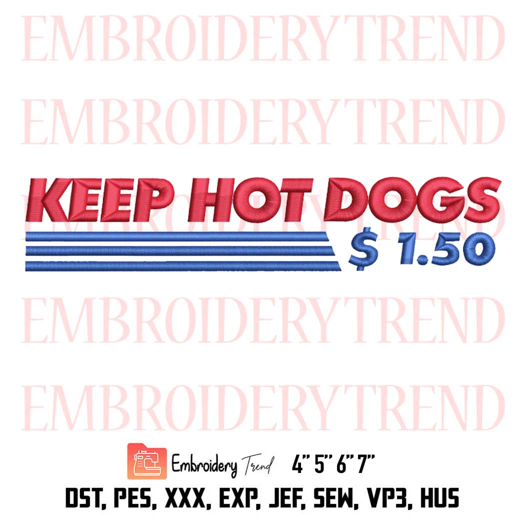 Keep Hot Dogs Embroidery, Funny Hot Dog Food Quotes Embroidery, Embroidery  Design File - Embroidery Files Store DST, PES, XXX, EXP, JEF, SEW