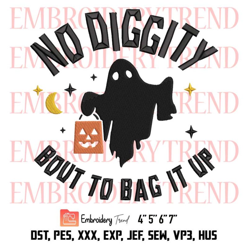 Ghost Cute Halloween Embroidery, No Diggity Bout To Bag It Up ...