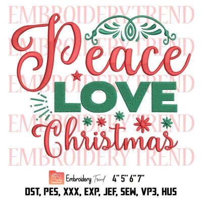 Peace Love Christmas Embroidery, Xmas Season Embroidery, Merry Christmas Embroidery, Embroidery Design File