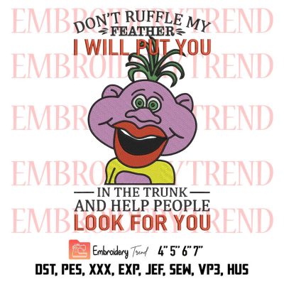 Peanut Jeff Dunham Embroidery, Don’t Ruffle My Feather Embroidery, I Will Put You In The Trunk Embroidery, Embroidery Design File