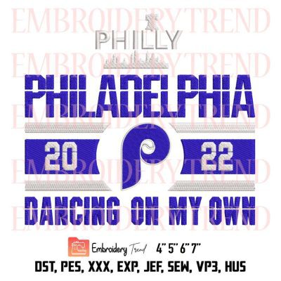 Philly Philadelphia 2022 Baseball Embroidery, Dancing On My Own Embroidery, Sport Embroidery, Embroidery Design File
