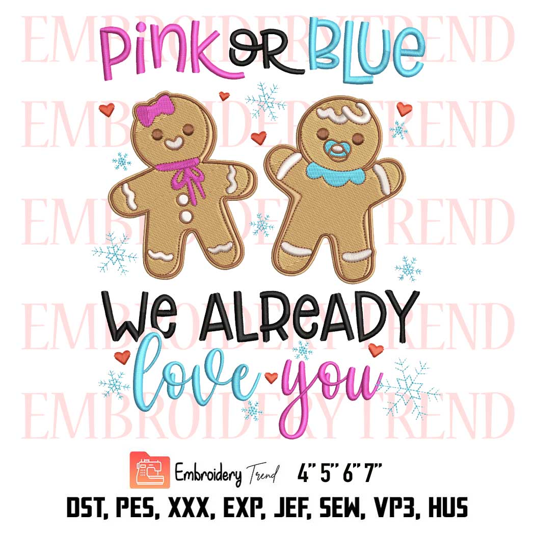 Pink Or Blue We Already Love You Embroidery, Gender Reveal Christmas Pregnancy Embroidery, Embroidery Design File