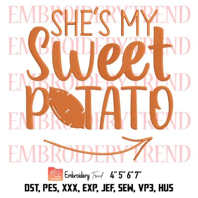 She’s My Sweet Potato Embroidery, Funny Thanksgiving Embroidery, Matching Couple Embroidery, Embroidery Design File