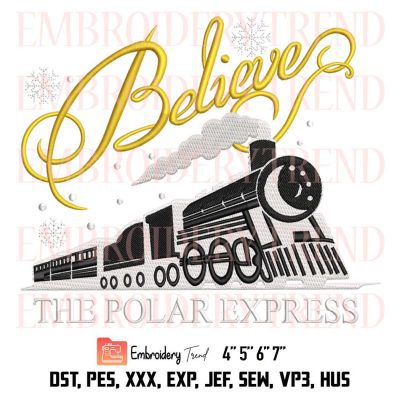 Christmas Train Embroidery, The Polar Express Embroidery, Believe Christmas Embroidery, Embroidery Design File