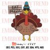 Turkey Face Bandana Trot Squad Embroidery, Happy Thanksgiving Day Embroidery, Embroidery Design File