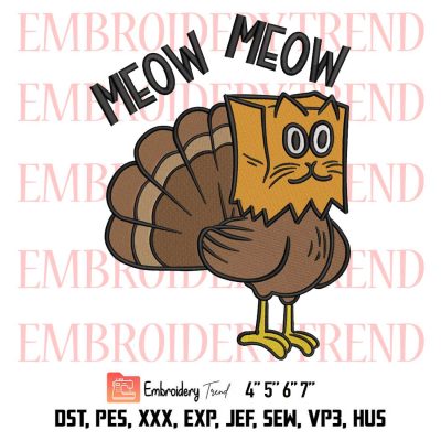 Meow Turkey Thanksgiving Embroidery, Funny Fake Cat Meow Embroidery, Embroidery Design File