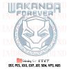 Black Panther Marvel Embroidery, Wakanda Forever Embroidery, Bundle Chadwick Boseman Embroidery, Embroidery Design File