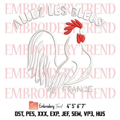 Allez Les Bleus France Embroidery, French Rooster Embroidery, Soccer Football World Embroidery, Embroidery Design File