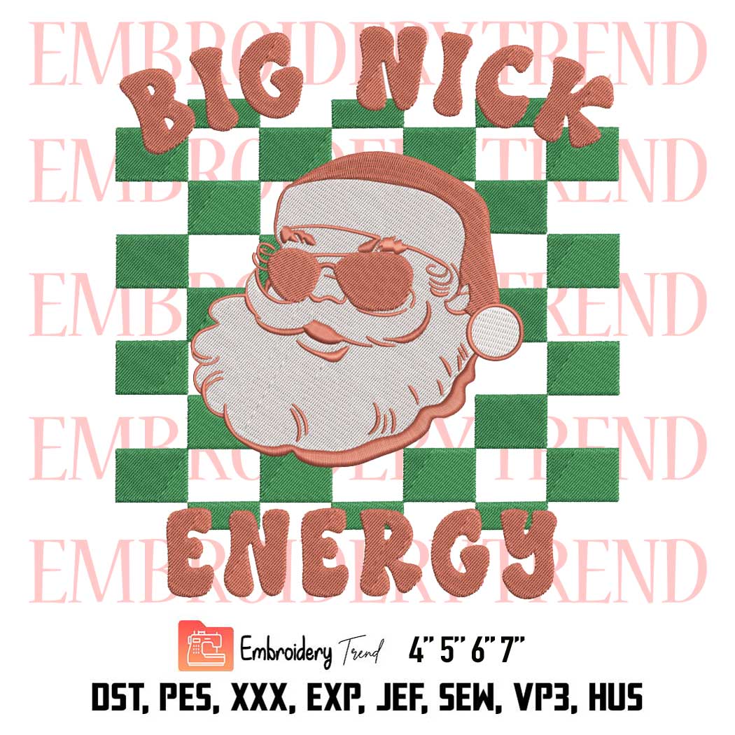 Big Nick Energy Santa Christmas Embroidery, Christmas Trendy 2022 Embroidery, Embroidery Design File