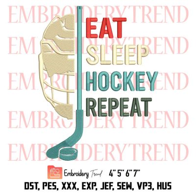 Eat Sleep Hockey Repeat Embroidery, For Hockey Players Embroidery, Sport Embroidery, Embroidery Design File