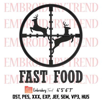 Fast Food Deer Embroidery, Hunting Hunter Embroidery, Funny Gift For Hunters Embroidery, Embroidery Design File