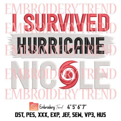 I Survived Hurricane Nicole Embroidery, Hurricane Nicole Survivor 2022 Embroidery, Embroidery Design File