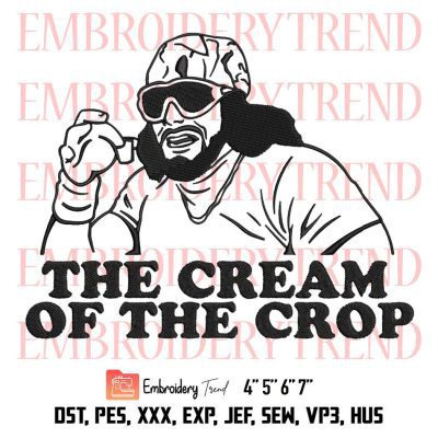 The Cream Of The Crop Embroidery, Funny Randy Savage Macho Man Embroidery, Embroidery Design File