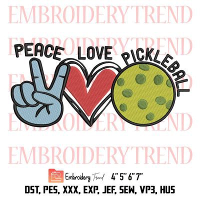 Peace Love Pickleball Funny Embroidery, Heart Embroidery, Sport Ball Embroidery, Embroidery Design File