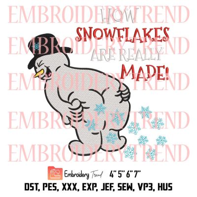 How Snowflakes Are Really Made Embroidery, Snowman Funny Christmas Embroidery, Embroidery Design File