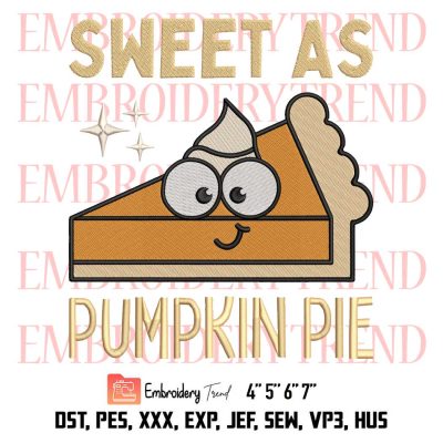 Sweet As Pumpkin Pie Embroidery, Thanksgiving Embroidery, Kids Gift Embroidery, Embroidery Design File