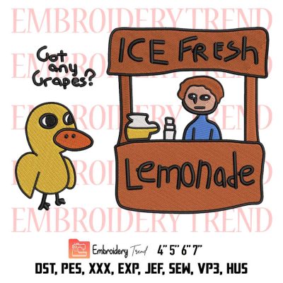 Got Any Grapes Duck Ice Fresh Lemonade Embroidery, Funny Duck Embroidery, The Duck Song Embroidery, Embroidery Design File
