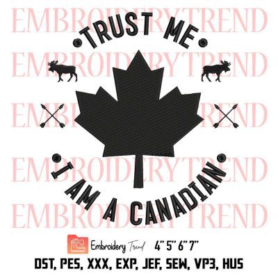 Trust Me I Am A Canadian Embroidery, Vintage Canada Lovers Retro Embroidery, Embroidery Design File