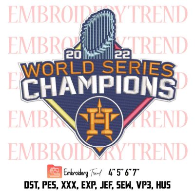 2022 MLB World Series Champions Embroidery, Houston Astros Embroidery, Baseball Embroidery, Embroidery Design File