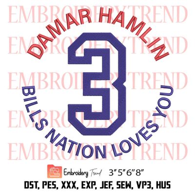 Damar Hamlin 3 Bills Nation Loves You Embroidery, Buffalo Bills Embroidery, Damar Hamlin 3 Embroidery, Embroidery Design File