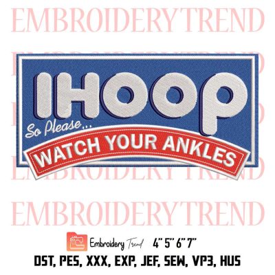 Ihoop So Please Watch Your Ankles Embroidery, Funny Basketball Embroidery, Sport Embroidery, Embroidery Design File