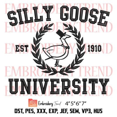 Silly Goose University Est 1910 Embroidery, Funny Goose Academy Embroidery, Funny Goose Embroidery, Embroidery Design File