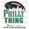 It’s A Philly Thing Embroidery, Philadelphia Eagles Embroidery, American Football Embroidery, Embroidery Design File