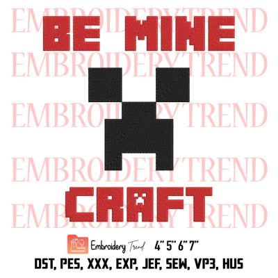 Be Mine Craft Embroidery, Valentine’s Day Embroidery, Minecraft Embroidery, Embroidery Design File