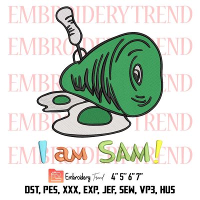 I Am Sam Dr Seuss Embroidery, Green Eggs Ham Embroidery, Seuss Day Embroidery, Embroidery Design File