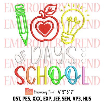 Funny Happy 100 Days Of School Embroidery, School 100th Day Embroidery, Teacher Embroidery, Embroidery Design File